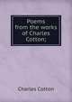 Poems from the works of Charles Cotton;, Charles Cotton 