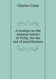 A treatise on the mineral waters of Vichy: for the use of practitioners, Charles Cotar 