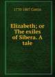 Elizabeth; or The exiles of Sibera. A tale, 1770-1807 Cottin 