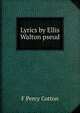 Lyrics by Ellis Walton pseud., F Percy Cotton 