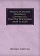 History of ancient Woodbury, Connecticut: from the first Indian dead in 1659, William Cothren 