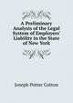 A Preliminary Analysis of the Legal System of Employers' Liability in the State of New York, Joseph Potter Cotton 