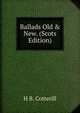 Ballads Old & New. (Scots Edition), H B. Cotterill 