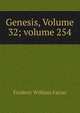 Genesis, Volume 32; volume 254, Frederic William Farrar 
