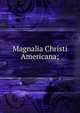 Magnalia Christi Americana;, 