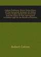 Cottoni Posthuma: Divers Choice Pieces of That Renowned Antiquary Sir Robert Cotton, Knight and Baronet, Preserved from the Injury of Time and Exposed to Publick Light for the Benefit of Posterity, Robert Cotton 