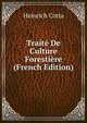 Traite De Culture Forestiere (French Edition), Heinrich Cotta 