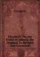 Elizabeth: Or, the Exiles of Siberia, the Original Tr. Revised and Corrected, Elizabeth 