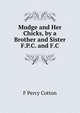 Mudge and Her Chicks, by a Brother and Sister F.P.C. and F.C, F Percy Cotton 