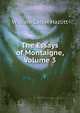 The Essays of Montaigne, Volume 3, William Carew Hazlitt 