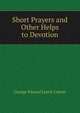 Short Prayers and Other Helps to Devotion, George Edward Lynch Cotton 