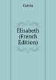 Elisabeth (French Edition), Cottin 