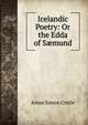 Icelandic Poetry: Or the Edda of S?mund, Amos Simon Cottle 