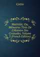 Mathilde; Ou, M?moires Tir?s De L'Histoire Des Croisades, Volume 3 (French Edition), Cottin 