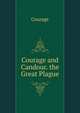 Courage and Candour. the Great Plague, Courage 