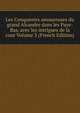 Les Conquestes amoureuses du grand Alcandre dans les Pays-Bas, avec les intrigues de la cour Volume 3 (French Edition), 