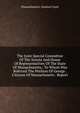 The Joint Special Committee Of The Senate And House Of Representatives Of The State Of Massachusetts,: To Whom Was Referred The Petition Of George . Citizens Of Massachusetts . Report, Massachusetts. General Court 