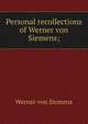 Personal recollections of Werner von Siemens;, Werner von Siemens 