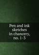Pen and ink sketches in chancery, no. 1-3, 