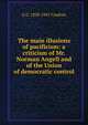 The main illusions of pacificism: a criticism of Mr. Norman Angell and of the Union of democratic control, G G. 1858-1947 Coulton 