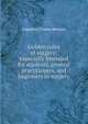 Golden rules of surgery; especially intended for students, general practitioners, and beginners in surgery, Augustus Charles Bernays 