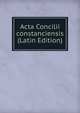 Acta Concilii constanciensis (Latin Edition), 