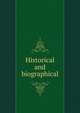 Historical and biographical, 