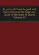 Reports of Cases Argued and Determined in the Supreme Court of the State of Idaho, Volume 35, 