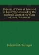 Reports of Cases at Law and in Equity Determined by the Supreme Court of the State of Iowa, Volume 96, Benjamin I. Salinger 