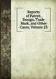 Reports of Patent, Design, Trade Mark, and Other Cases, Volume 23, 