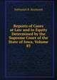 Reports of Cases at Law and in Equity Determined by the Supreme Court of the State of Iowa, Volume 85, Nathaniel B. Raymond 