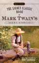 The Signet Classic Book of Mark Twain's Short Stories, Twain, Mark 