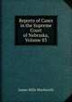 Reports of Cases in the Supreme Court of Nebraska, Volume 83, Woolworth James Mills 