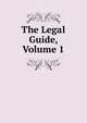 The Legal Guide, Volume 1, 