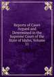 Reports of Cases Argued and Determined in the Supreme Court of the State of Idaho, Volume 11, 