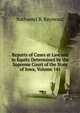 Reports of Cases at Law and in Equity Determined by the Supreme Court of the State of Iowa, Volume 141, Nathaniel B. Raymond 
