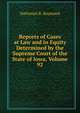 Reports of Cases at Law and in Equity Determined by the Supreme Court of the State of Iowa, Volume 92, Nathaniel B. Raymond 