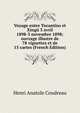 Voyage entre Tocantins et Xingu 3 avril 1898-3 novembre 1898; ouvrage illustre de 78 vignettes et de 15 cartes (French Edition), Henri Anatole Coudreau 