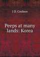 Peeps at many lands: Korea., J D. Coulson 