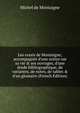 Les essais de Montaigne; accompagn?s d'une notice sur sa vie & ses ouvrages, d'une ?tude bibliographique, de variantes, de notes, de tables & d'un glossaire (French Edition), Michel de Montaigne 