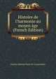 Histoire de l'harmonie au moyen ?ge (French Edition), Charles Edmond Henri de Coussemaker 