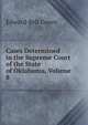 Cases Determined in the Supreme Court of the State of Oklahoma, Volume 8, Edward Bell Green 