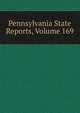 Pennsylvania State Reports, Volume 169, 