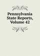 Pennsylvania State Reports, Volume 42, 