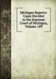 Michigan Reports: Cases Decided in the Supreme Court of Michigan, Volume 189, 