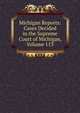 Michigan Reports: Cases Decided in the Supreme Court of Michigan, Volume 113, 