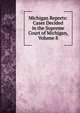 Michigan Reports: Cases Decided in the Supreme Court of Michigan, Volume 8, 