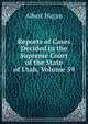 Reports of Cases Decided in the Supreme Court of the State of Utah, Volume 59, Albert Hagan 