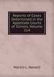 Reports of Cases Determined in the Appellate Courts of Illinois, Volume 114, Martin L. Newell 