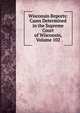 Wisconsin Reports: Cases Determined in the Supreme Court of Wisconsin, Volume 102, 